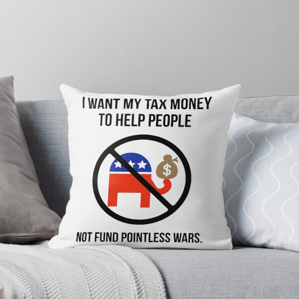 Item preview, I want my tax money to help people not fund endless wars. designed and sold by Rachel the Artist .