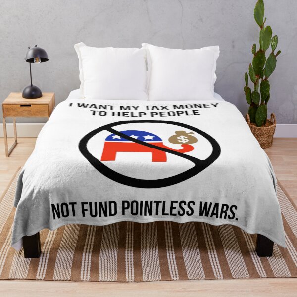 Item preview, I want my tax money to help people not fund endless wars. designed and sold by Rachel the Artist .