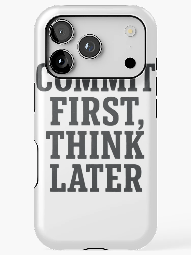 Thumbnail 1 of 4, iPhone Case, Commit First Think Later Coding Humor designed and sold by Jackson-Will.