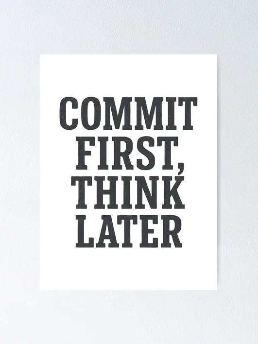 Thumbnail 1 of 3, Poster, Commit First Think Later Coding Humor designed and sold by Jackson-Will.