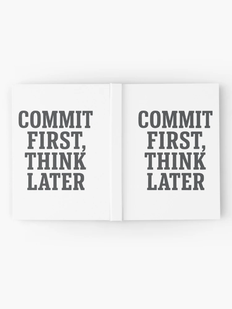Thumbnail 2 of 3, Journal, Commit First Think Later Coding Humor designed and sold by Jackson-Will.