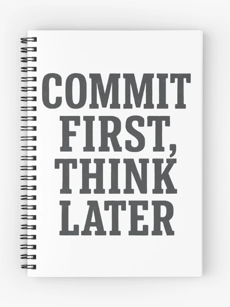 Thumbnail 1 of 3, Journal, Commit First Think Later Coding Humor designed and sold by Jackson-Will.