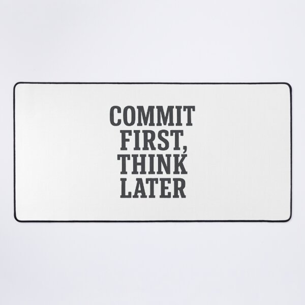 Item preview, Commit First Think Later Coding Humor designed and sold by Jackson-Will.