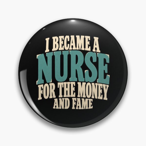 Item preview, I Became A Nurse For The Money And Fame designed and sold by sollunadesignns.