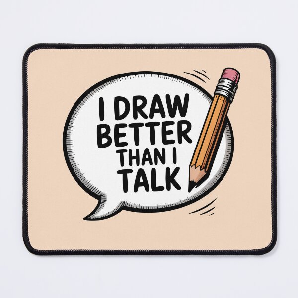 Item preview, I Draw Better Than I Talk – Funny Artist and Sketching Humor Design designed and sold by Jollys-ArtShop.