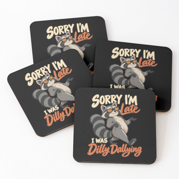 Item preview, Sorry I'm Late I Was Dilly Dallying designed and sold by sollunadesignns.