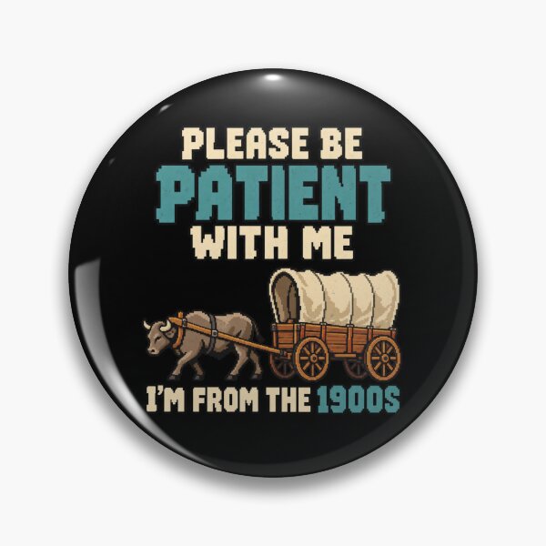 Item preview, Please Be Patient I'm From the 1900s designed and sold by sollunadesignns.