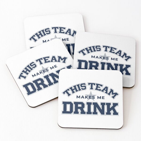 Item preview, This Team Makes Me Drink Funny Dallas Cowboys Football Fan Design designed and sold by brianhillDESIGN.