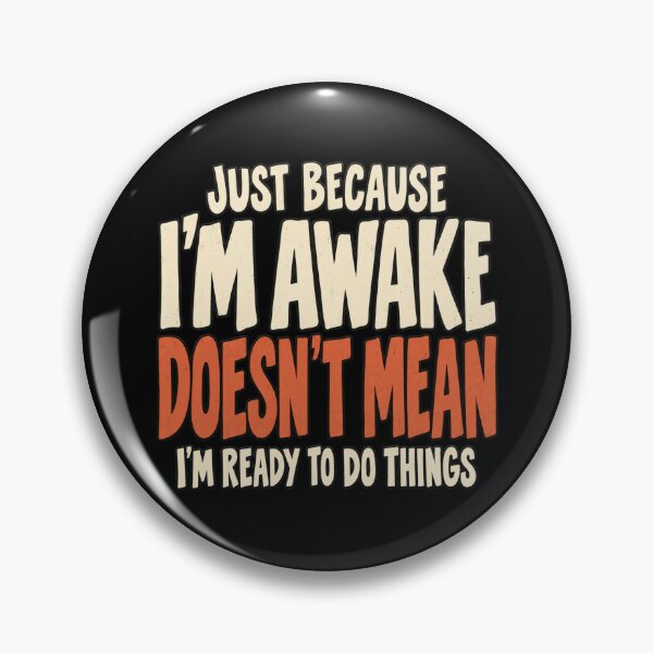 Item preview, Just Because I'm Awake designed and sold by sollunadesignns.