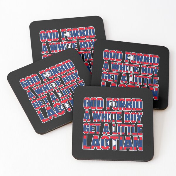 Item preview, Funny Laotian Flag Meme Quote - God Forbid A White Boy Get A Little Laotian    designed and sold by Designart68.