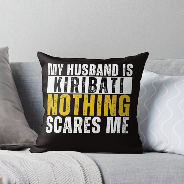 Item preview, My Husband is Kiribati Nothing Scares me  designed and sold by WeirdlyRare.