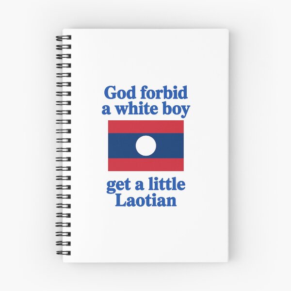 Item preview, God Forbid A White Boy Get A Little Laotian   designed and sold by Designart68.