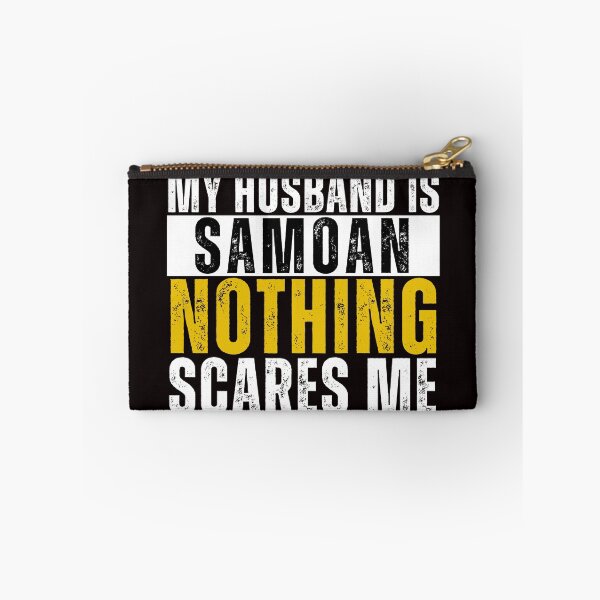 Item preview,  My Husband is Samoan Nothing Scares me  designed and sold by WeirdlyRare.