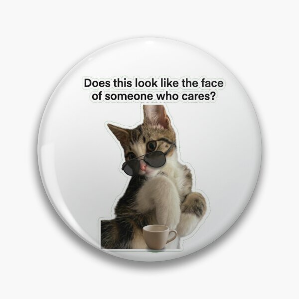 Item preview, Does This Look Like The Face Of Someone Who Cares Sarcastic Cat designed and sold by MeliMedO Art.