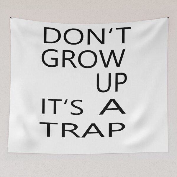 Item preview, T-SHIRT Graphic Design "Do not grow up, it's a trap" designed and sold by teeking86.
