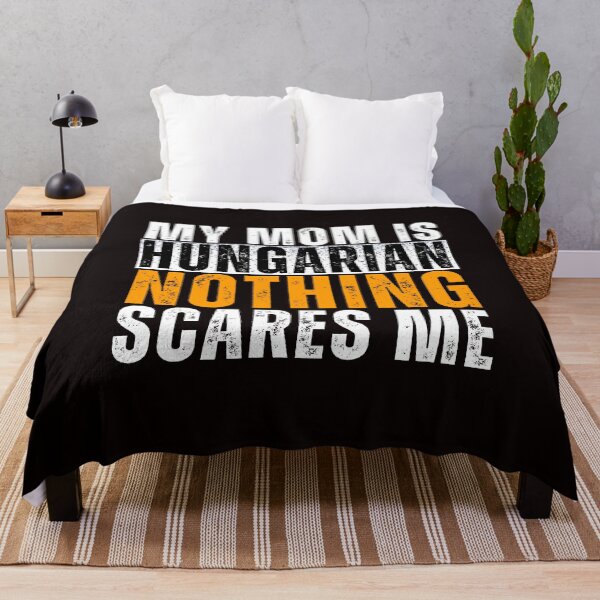 Item preview, My Mom is Hungarian Nothing Scares me designed and sold by WeirdlyRare.