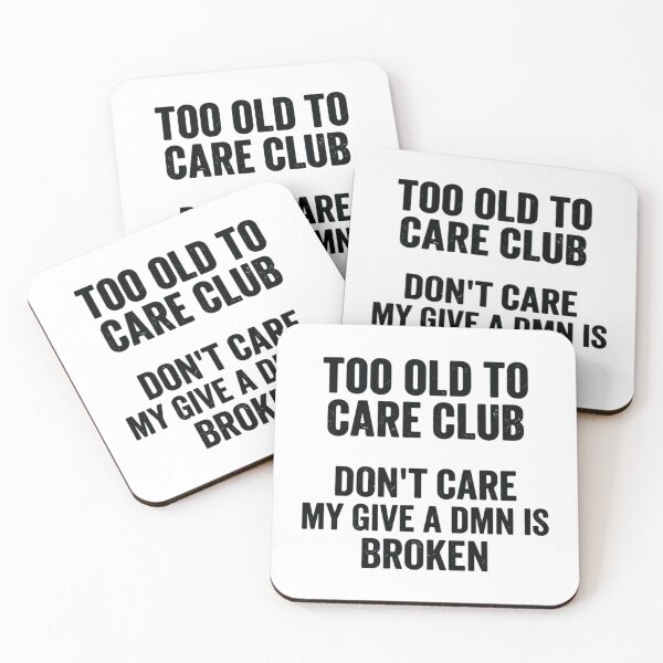 Item preview, Too Old to Care Club, My Give a Damn Is Broken, Funny Retirement designed and sold by CloudyPress.