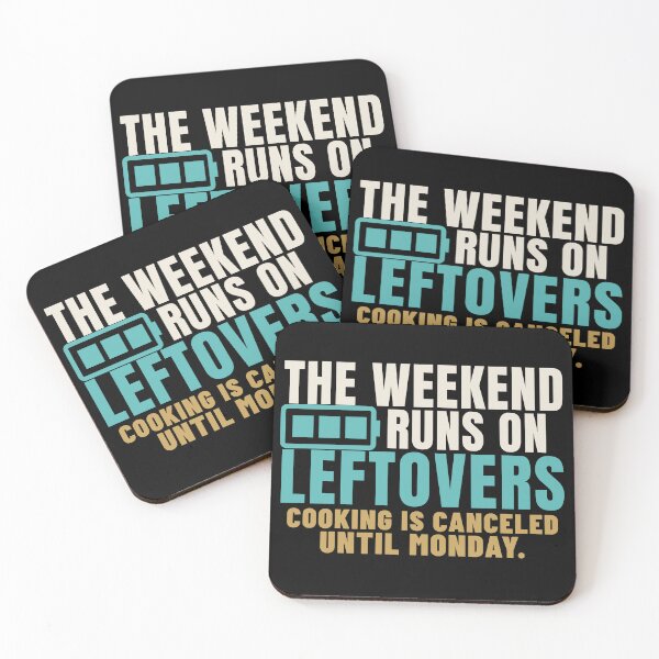 Item preview, The Weekend Runs on Leftovers No Cook Humor designed and sold by T-J-WHATEVER.