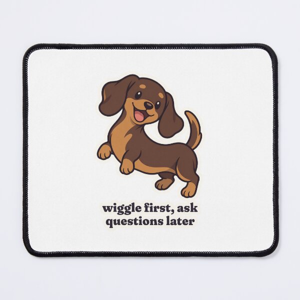 Item preview, Happy Dachshund Wiggle First Ask Questions Later designed and sold by OuqCreations.