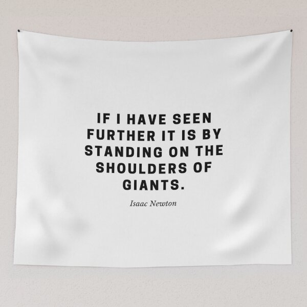 Item preview, Standing on the Shoulders of Giants — Isaac Newton Quote designed and sold by Out of Orbit.