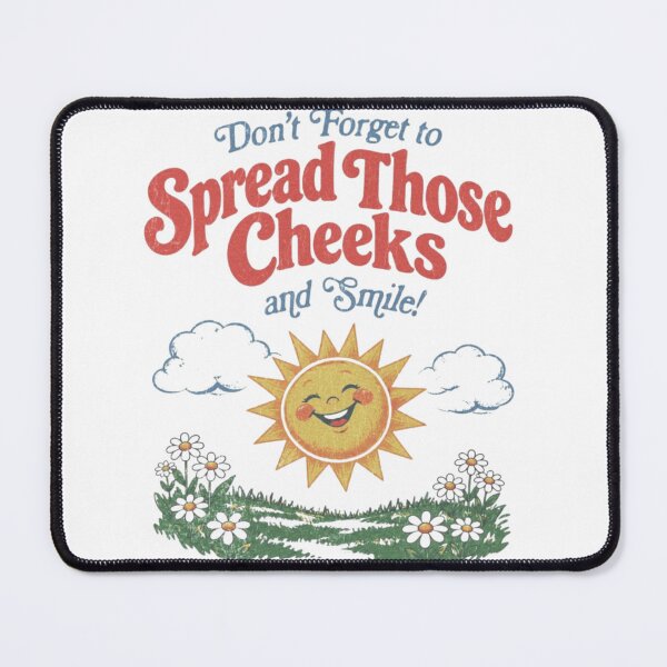 Item preview, Don’t Forget to Spread Those Cheeks and Smile  designed and sold by RawPivot.