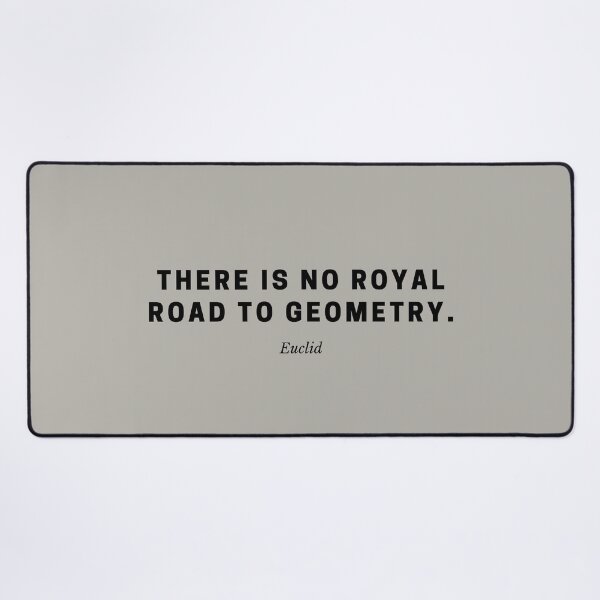 Item preview, No Royal Road to Geometry — Euclid Mathematics Quote designed and sold by Out of Orbit.