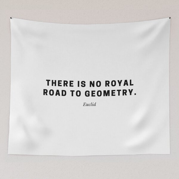 Item preview, No Royal Road to Geometry — Euclid Mathematics Quote designed and sold by Out of Orbit.