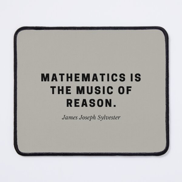 Item preview, Mathematics Is the Music of Reason — Sylvester Quote designed and sold by Out of Orbit.
