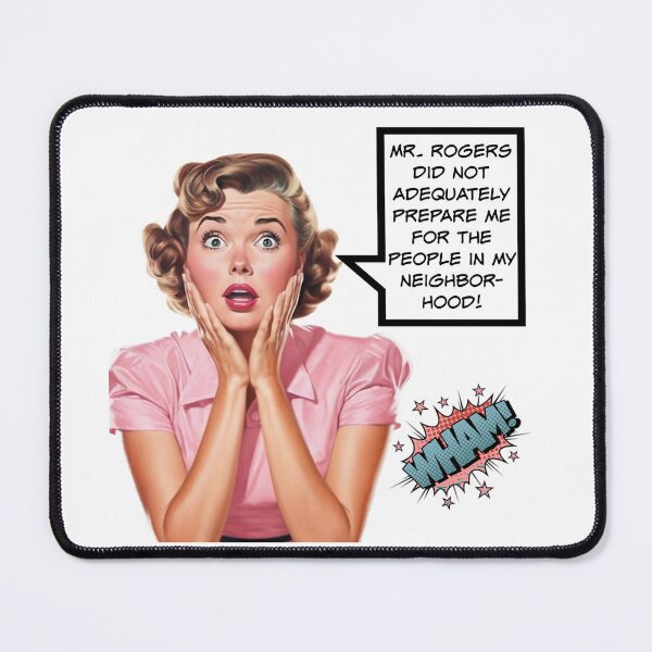 Item preview, Mr. Rogers Did Not Prepare Me! Women's Humor designed and sold by SSustainable.