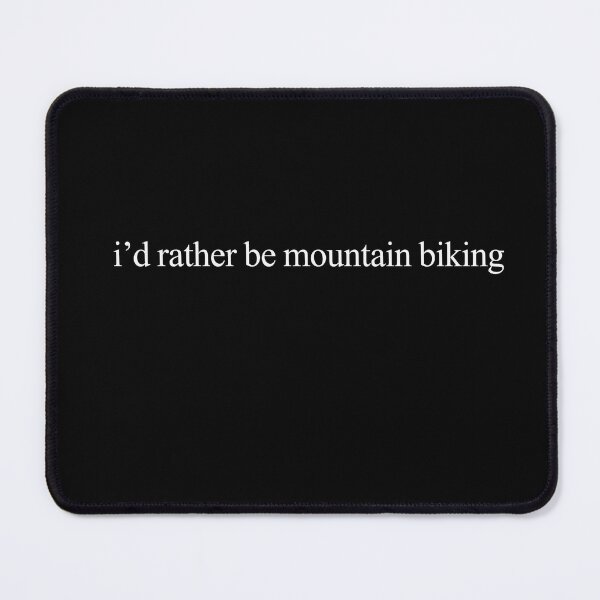 Item preview, I'd Rather Be Mountain Biking Mountain Biker Cycling Hobby designed and sold by designstoriesMK.