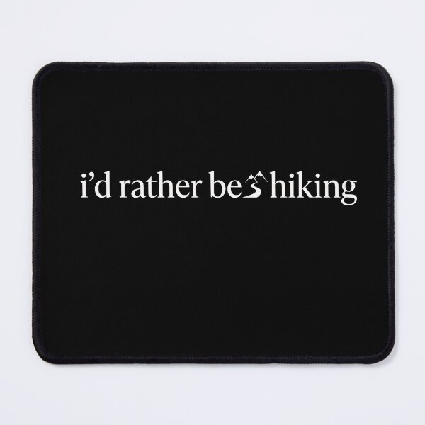 Item preview, I'd Rather Be Hiking Hiker Outdoor Enthusiast Nature Lover designed and sold by designstoriesMK.