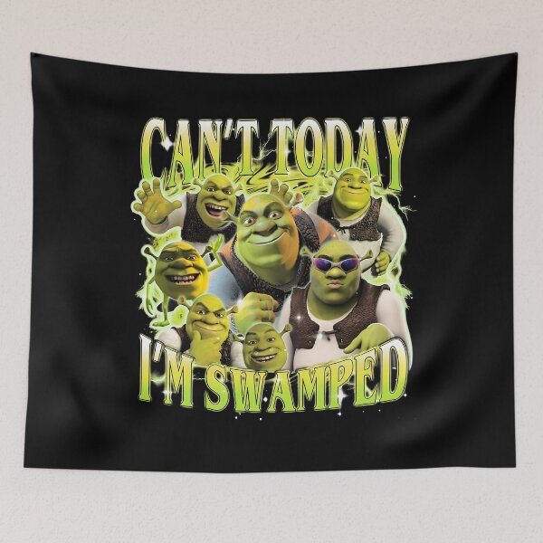 Item preview, Can't Today I'm Swamped Funny Shrek Faces Meme designed and sold by ocustdaleman.
