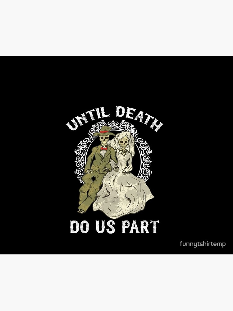 Skeleton Couple Until Death Do Us Part Wedding Bride Groom by funnytshirtemp
