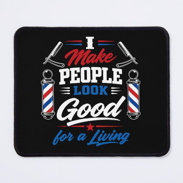 Item preview, I Make People Look Good for a Living Barber Shirt | Funny Barber Quote Design designed and sold by DesignHouse07.
