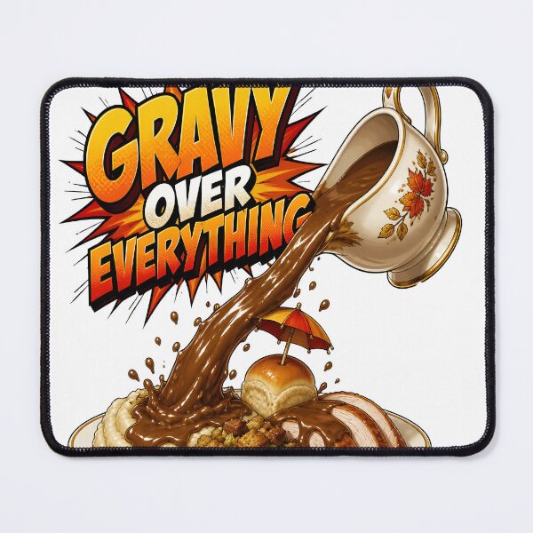 Item preview, Gravy Over Everything – Thanksgiving Dinner designed and sold by LiviuGligoros.