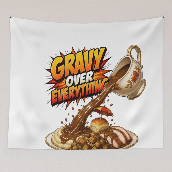 Item preview, Gravy Over Everything – Thanksgiving Dinner designed and sold by LiviuGligoros.