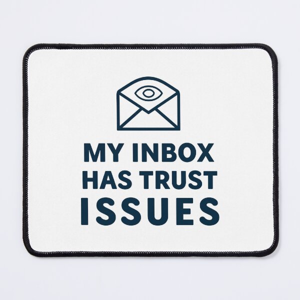 Item preview, My Inbox Has Trust Issues Office Humor designed and sold by FWLKIT.