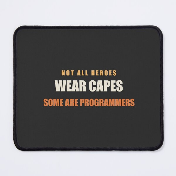Item preview, Not All Heroes Wear Capes Some Are Programmers - Programmer designed and sold by RetroThreadWorks.