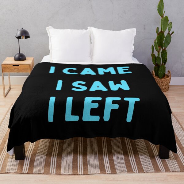 Item preview, I Came I Saw I Left Motivational Words Graphic designed and sold by trixie666.