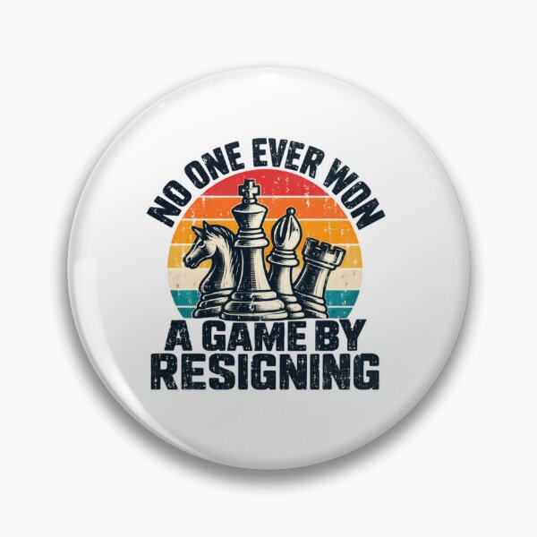 Item preview, No One Ever Won A Game By Resigning Chess Player Motivation designed and sold by SkeletonsDanger.