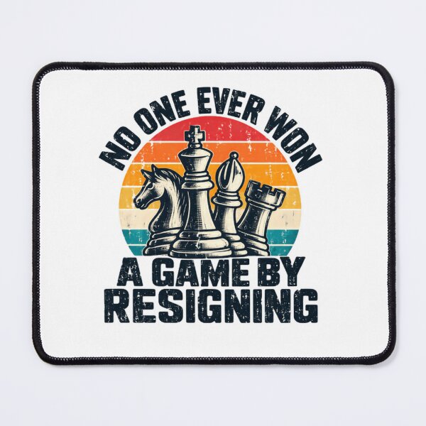 Item preview, No One Ever Won A Game By Resigning Chess Player Motivation designed and sold by SkeletonsDanger.