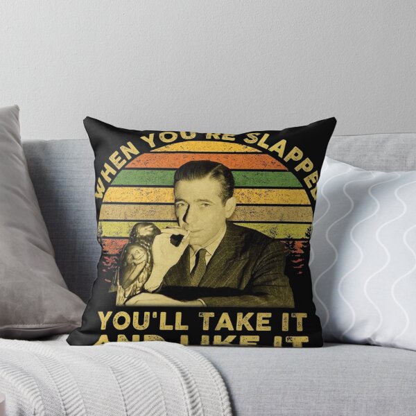 Item preview, The Maltese Falcon When You're Slapped You'll Take It And Like It designed and sold by Kabege-Arts.