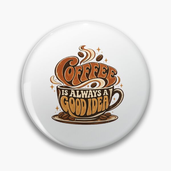 Item preview, Coffee Is Always A Good Idea Coffee Lover Caffeine Enthusiast designed and sold by HumansStuck12.