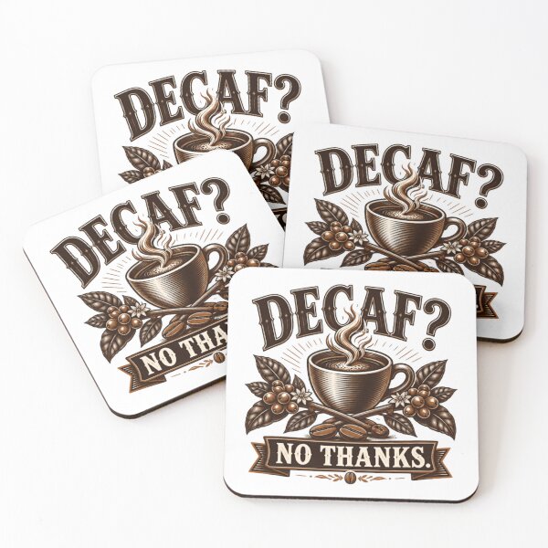 Item preview, Decaf? No Thanks. Coffee Lover Caffeine Addict Coffee Drinker designed and sold by HumansStuck12.