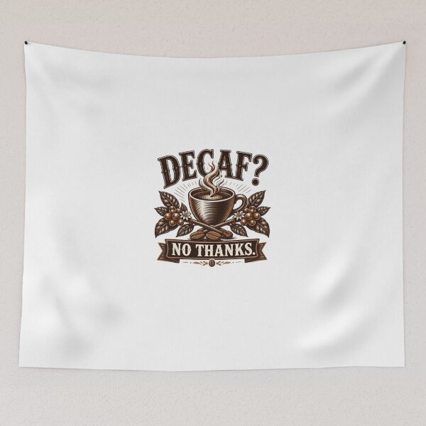Item preview, Decaf? No Thanks. Coffee Lover Caffeine Addict Coffee Drinker designed and sold by HumansStuck12.