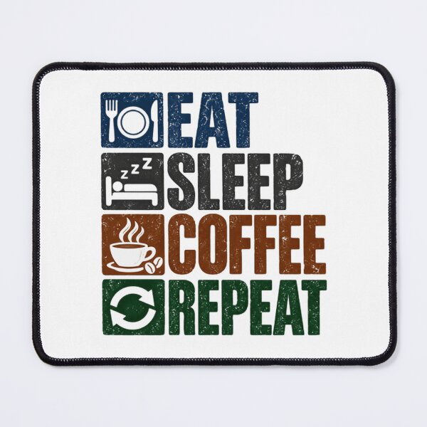 Item preview, Eat Sleep Coffee Repeat Coffee Lover Caffeine Enthusiast designed and sold by HumansStuck12.