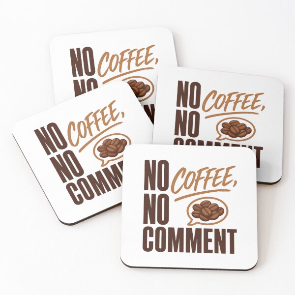 Item preview, No Coffee, No Comment Coffee Lover Caffeine Drinker Humor designed and sold by SkeletonsDanger.