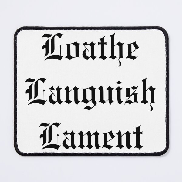 Item preview, Loathe, Languish, Lament designed and sold by druxyroses.