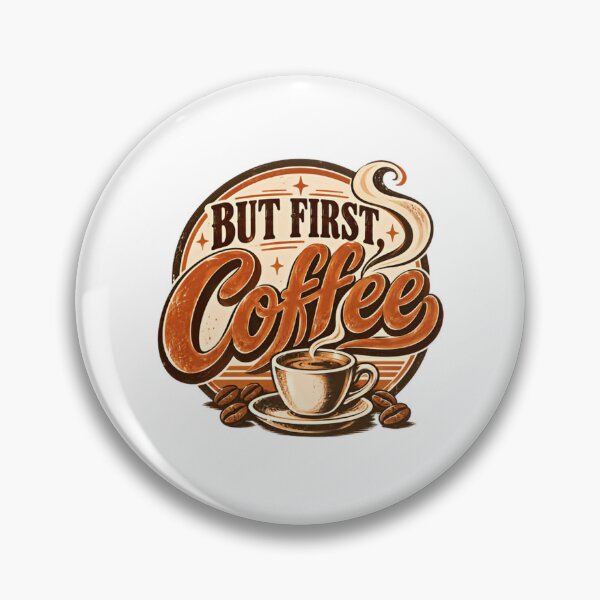 Item preview, But First, Coffee Caffeine Lover Drinker Morning Routine Enthusiast designed and sold by HumansStuck12.