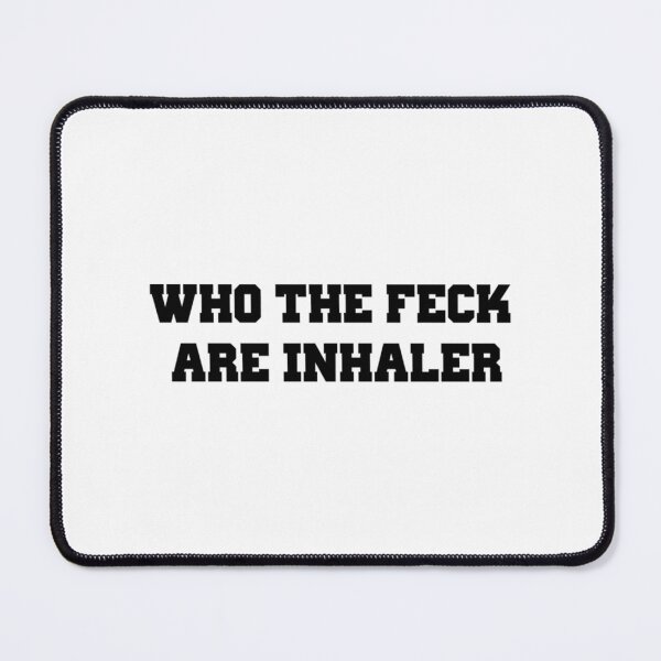 Item preview, Who The Feck Are Inhaler designed and sold by banisters.